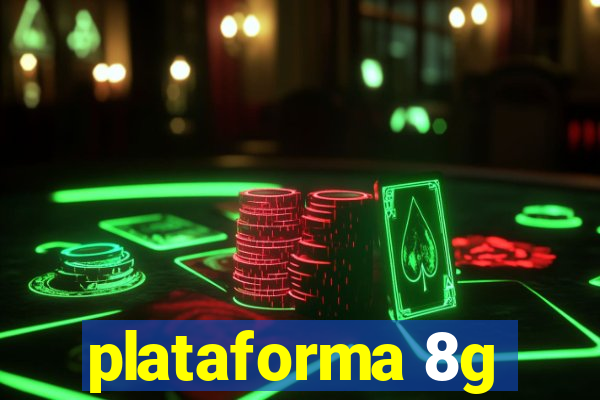 plataforma 8g